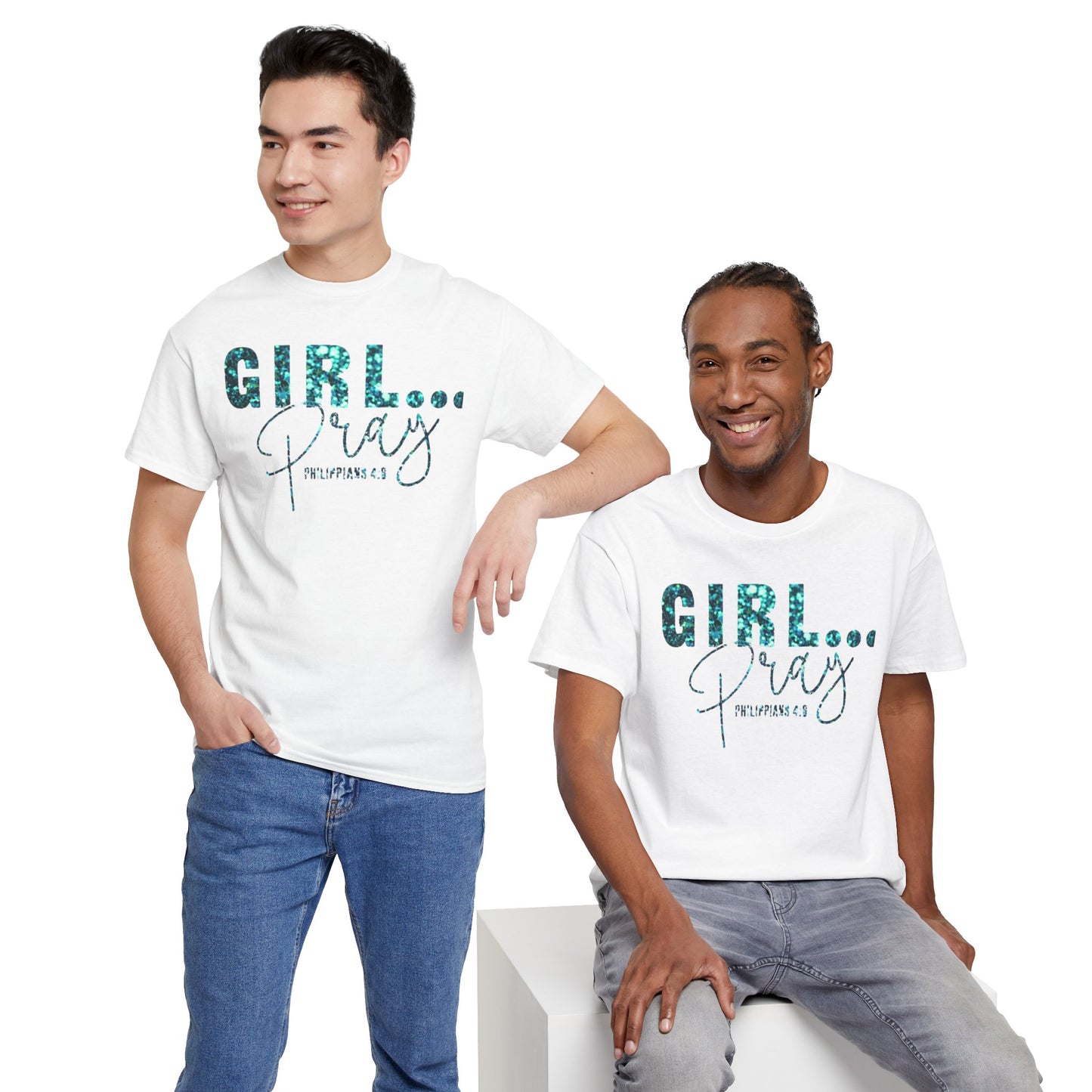 Girl... Pray Graphic T-Shirt (Philippians 4:6) Inspirational Unisex Heavy Cotton Tee